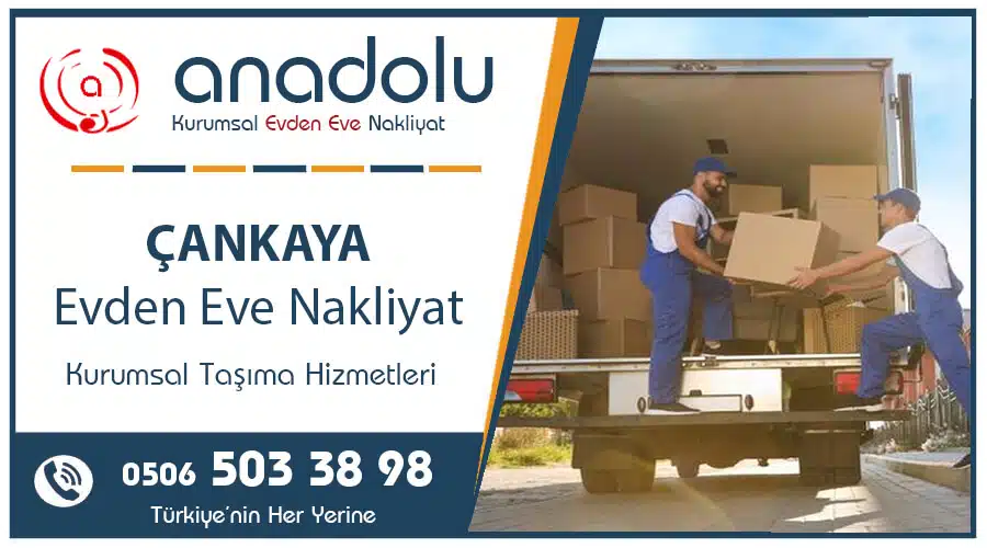 Çankaya evden eve nakliyat – Anadolu Nakliyat
